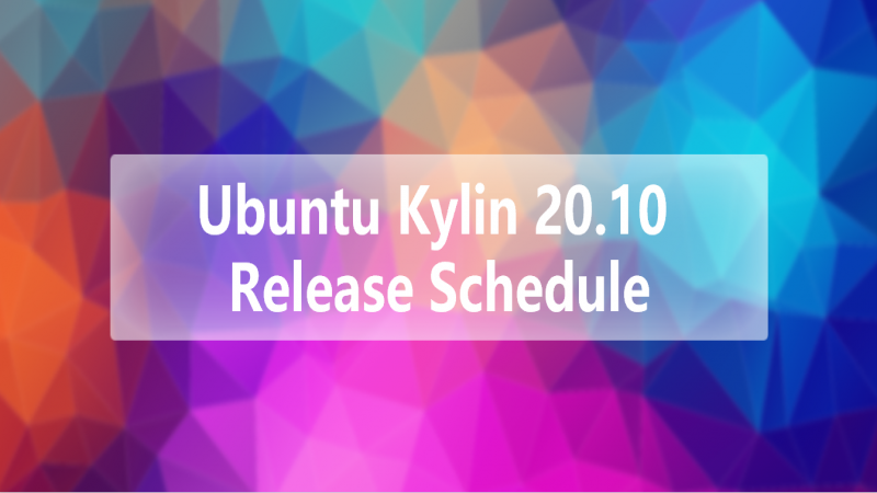 100-day countdown! Ubuntu Kylin 20.10 release plan!