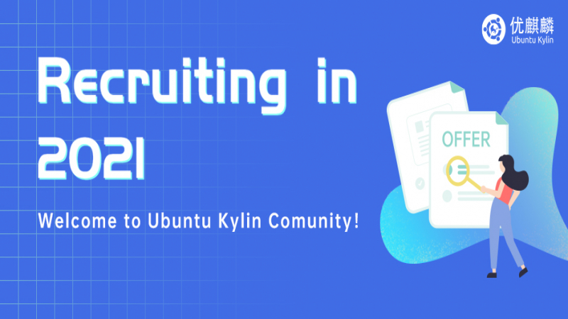 [Recruiting in 2021] Welcome to Ubuntu Kylin Comunity!