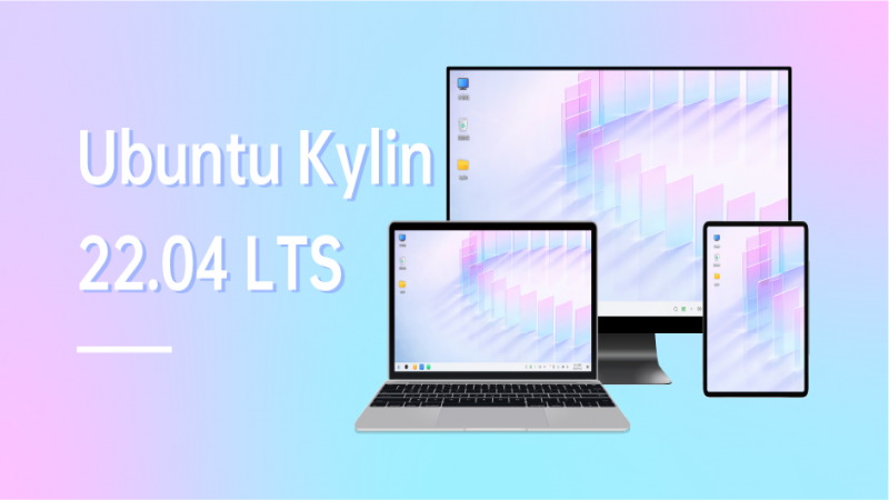 Ubuntu Kylin 22.04 LTS officially released - UKUI 3.1 starts a new experience!